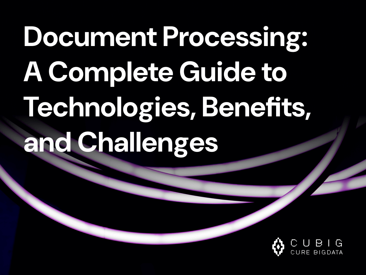 Document Processing: A Complete Guide to Technologies, Benefits, and Challenges